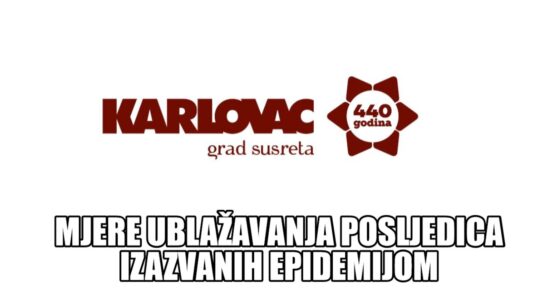 CORONA 2020 MJERE: Grad Karlovac Donio Mjere Ublažavanja Posljedica Izazvanih Epidemijom